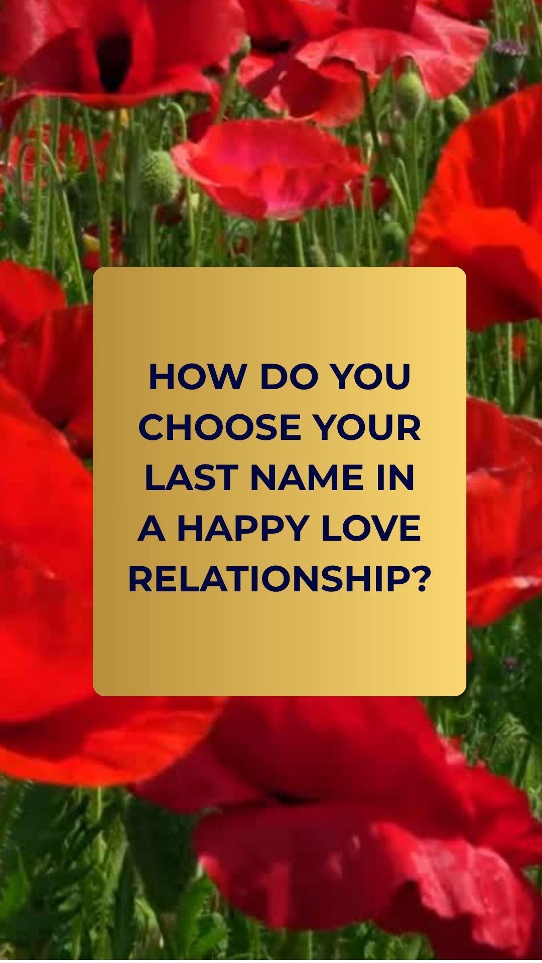 Golden field with dark blue text: ‘How do you choose your surname in a happy intimate relationship?’, set against a background of bright red poppies in bloom. The image accompanies a Magic Love Company blog about name choice and identity within an intimate relationship.